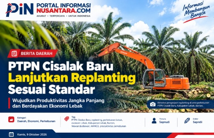 PTPN Cisalak Baru Lanjutkan Replanting Sesuai Standar: Wujudkan Produktivitas Jangka Panjang dan Berdayakan Ekonomi Lebak 1 Screenshot 2026 10 09 14 37 42 54 96b26121e545231a3c569311a54cda96